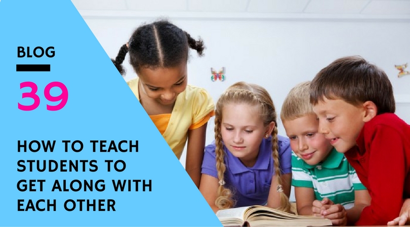 How to teach students to get along with each other
