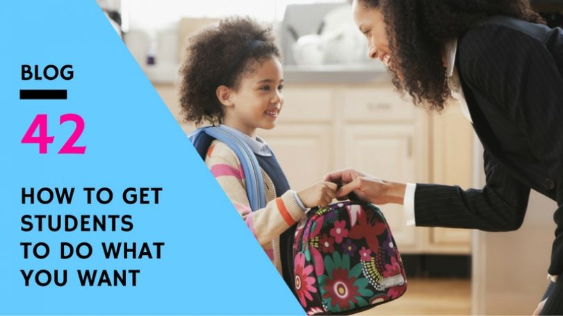 How to get students to do what you want